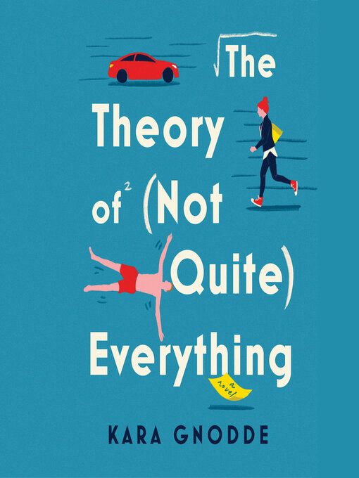 Title details for The Theory of (Not Quite) Everything by Kara Gnodde - Available